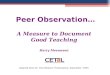 Peer Observation… Adapted from Dr. Tine Reimers’ Presentation, September 2009 A Measure to Document Good Teaching Harry Meeuwsen