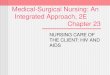 Medical-Surgical Nursing: An Integrated Approach, 2E Chapter 23 NURSING CARE OF THE CLIENT: HIV AND AIDS