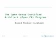 10/17/07Version 1.3 The Open Group Certified Architect (Open CA) Program Board Member Handbook