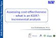 Assessing cost-effectiveness – what is an ICER?- Incremental analysis Usa Chaikledkaew, Ph.D