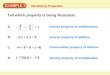 EXAMPLE 3 Identifying Properties Tell which property is being illustrated. Inverse property of multiplication Inverse property of addition Commutative