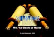 The Five Books of Moses © John Stevenson, 2012. Dr. John T. Stevenson Family Life Academic Life