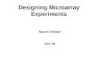 Designing Microarray Experiments Naomi Altman Oct. 06