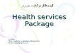 Health services Package R.Askari Ph.D. Candidate in Healthcare Management Email: r.asqari@yahoo.com