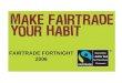 FAIRTRADE FORTNIGHT 2006. The FAIRTRADE Mark The FAIRTRADE Mark is the only independent consumer guarantee of a fair deal for producers in the developing