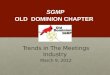 SGMP OLD DOMINION CHAPTER Trends in The Meetings Industry March 9, 2012