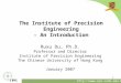1 The Institute of Precision Engineering - An Introduction  Ruxu Du, Ph.D. Professor and Director Institute of Precision Engineering