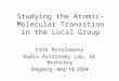 Studying the Atomic-Molecular Transition in the Local Group Erik Rosolowsky Radio Astronomy Lab, UC Berkeley Ringberg - May 19, 2004