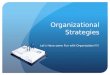 Organizational Strategies Let’s Have some Fun with Organization!!!!!