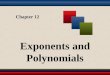 Chapter 12 Exponents and Polynomials. Martin-Gay, Developmental Mathematics 2 12.1 – Exponents 12.2 – Negative Exponents and Scientific Notation 12.3
