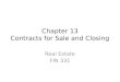 Chapter 13 Contracts for Sale and Closing Real Estate FIN 331
