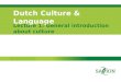 Step up to Saxion. Dutch Culture & Language Lecture 1: General introduction about culture