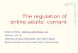 The regulation of online adults’ content Etienne Wéry, etienne.wery@ulys.netetienne.wery@ulys.net Partner, ULYS Attorney-at-laaw (Brussels’ and Paris’