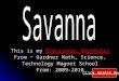 This is my Electronic Portfolio From ~ Gardner Math, Science, Technology Magnet School From: 2009-2010 Click Here To Begin