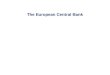 The European Central Bank. Some references DeGrauwe, Economics of Monetary Union, Oxford University press. (main chapters: 8 & 9)Economics of Monetary