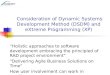 Consideration of Dynamic Systems Development Method (DSDM) and eXtreme Programming (XP) “ Holistic approaches to software development embracing the principled