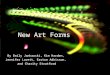 New Art Forms By Emily Jankauski, Kim Harden, Jennifer Lovett, Easton Adkisson, and Charity Stratford By Emily Jankauski, Kim Harden, Jennifer Lovett,