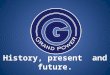 History, present and future.. Overview Company GRAND POWER Ltd succeeded on the weaponry market with firearms production using the latest technologies