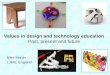 Values in design and technology education Past, present and future Mike Martin LJMU, England