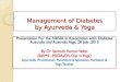 Management of Diabetes by Ayurveda & Yoga Management of Diabetes by Ayurveda & Yoga Presentation For the NRSIA in Association with Diabetes Australia and