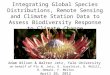 Integrating Global Species Distributions, Remote Sensing and Climate Station Data to Assess Biodiversity Response to Climate Change Adam Wilson & Walter