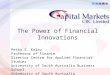 The Power of Financial Innovations Petko S. Kalev Professor of Finance Director Centre for Applied Financial Studies University of South Australia Business