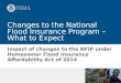 Changes to the National Flood Insurance Program – What to Expect Impact of changes to the NFIP under Homeowner Flood Insurance Affordability Act of 2014