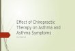 Effect of Chiropractic Therapy on Asthma and Asthma Symptoms Zac Gassman