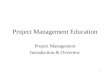 1 Project Management Education Project Management Introduction & Overview