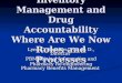 Inventory Management and Drug Accountability Where Are We Now Roles and Processes Lynn C. Sanders, Pharm D., Director PBM Clinical Informatics and Pharmacy