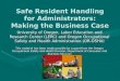 Safe Resident Handling for Administrators: Making the Business Case University of Oregon, Labor Education and Research Center (LERC) and Oregon Occupational