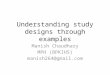 Understanding study designs through examples Manish Chaudhary MPH (BPKIHS) manish264@gmail.com