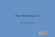 Beer Brewing 101 By Chad Smith. Beer Brewing 101 Home