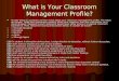 What is Your Classroom Management Profile? Answer these 12 questions to learn more about your classroom management profile. The steps are simple: Read
