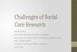 Challenges of Social Care Research Martin Stevens Chair Social Care Research Ethics Committee Senior Research Fellow, Social Care Workforce Research Unit,