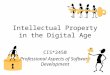 1 Intellectual Property in the Digital Age CIS*2450 Professional Aspects of Software Development