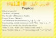 Topics: What is Speech? The Parts of Speech The Gender of Nouns in Arabic Proper Nouns (Names) The Demonstrative Pronoun ( اسم الإشارة ) Constructing simple