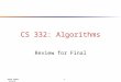 David Luebke 1 8/9/2015 CS 332: Algorithms Review for Final