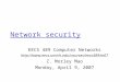 Network security EECS 489 Computer Networks  Z. Morley Mao Monday, April 9, 2007