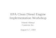 EPA Clean Diesel Engine Implementation Workshop Shirish Shimpi Cummins Inc. August 6-7, 2003