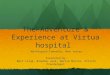 The Adventure & Experience at Virtua hospital Washington Township, New Jersey Presented By: Matt Lorup, Brandon Junk, Marisa Marini, Kristin Prendergest