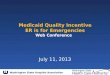 Washington State Hospital Association Medicaid Quality Incentive ER is for Emergencies Medicaid Quality Incentive ER is for Emergencies Web Conference
