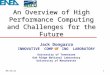 8/9/20151 An Overview of High Performance Computing and Challenges for the Future Jack Dongarra INNOVATIVE COMP ING LABORATORY University of Tennessee