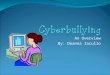 An Overview By: Deanna Iacullo. What is cyberbullying….? "Cyberbullying involves the use of information and communication technologies to support deliberate,