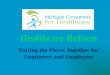Healthcare and Small Business Without reform small business will spend approximately $2.4 trillion on healthcare for their employees in the next decade