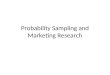 Probability Sampling and Marketing Research. Census Versus Sampling A census means measuring every member of a population or target population. It provides