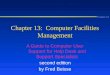 Chapter 13 Chapter 13: Computer Facilities Management A Guide to Computer User Support for Help Desk and Support Specialists second edition by Fred Beisse