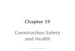 Chapter 19 Construction Safety and Health 1CE 417, King Saud University