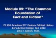 Module 09: “The Common Foundation of Fact and Fiction” PS 150 American 20 th Century Political History Benedictine College Fall, 2012 Benedictine College