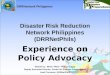 Disaster Risk Reduction Network Philippines (DRRNetPhils) Experience on Policy Advocacy Shared by: Maria “Malu” Fellizar-Cagay Deputy Executive Director,